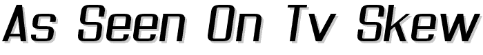 As seen on TV Skew font